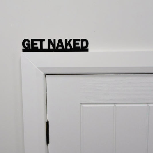 GET NAKED Bathroom Door Topper | Funny Bathroom Door Sign