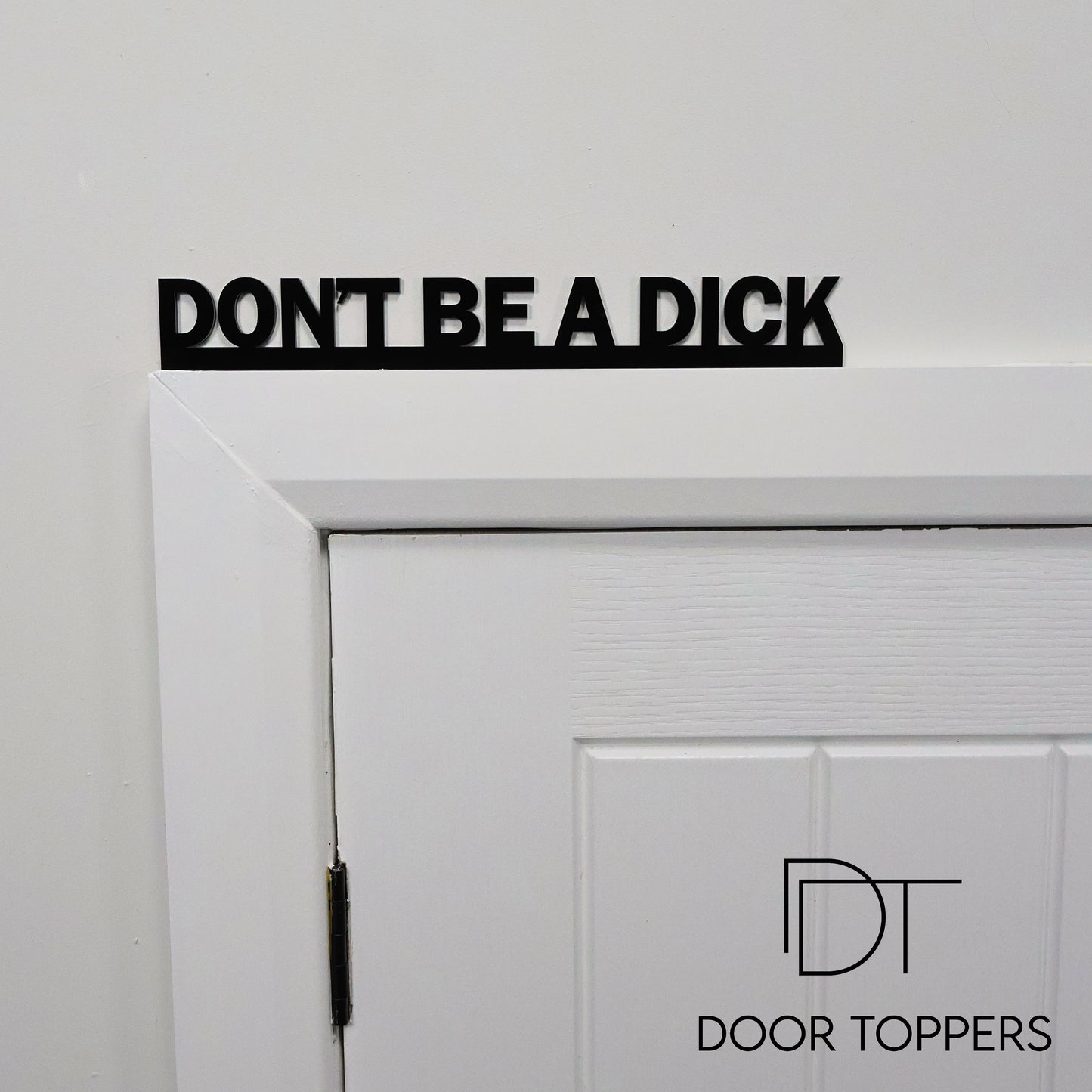 DON'T BE A DICK | Rude Door Topper Sign
