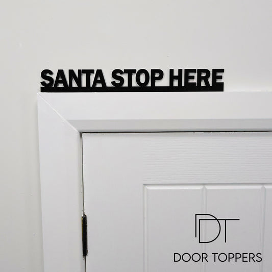 SANTA STOP HERE black acrylic door topper – festive Christmas wall sign