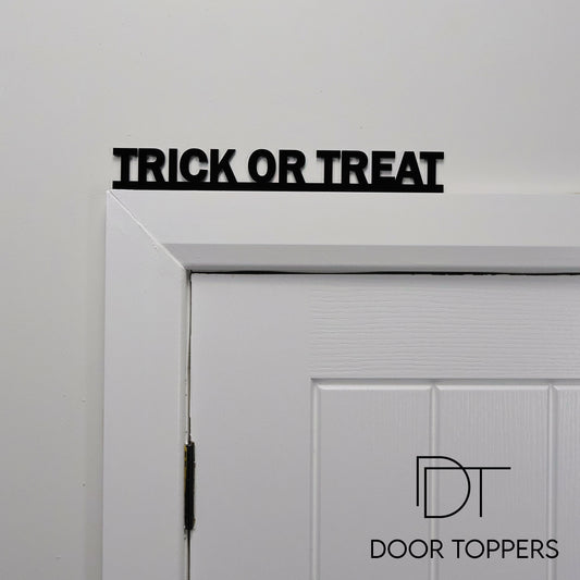 Trick or Treat black acrylic Door Topper sign for Halloween decor