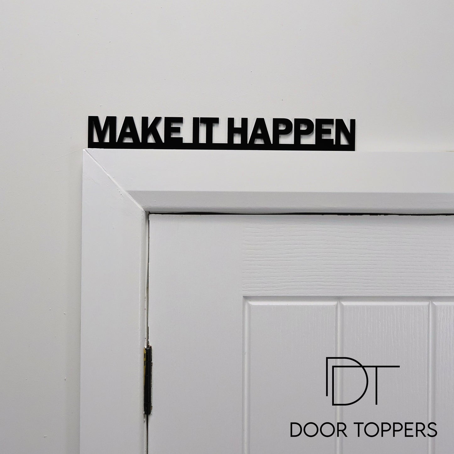 MAKE IT HAPPEN Door Topper