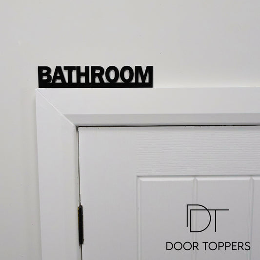 BATHROOM Door Topper