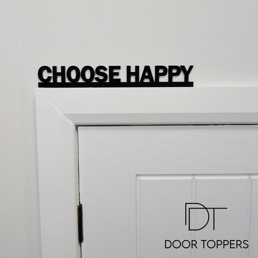 CHOOSE HAPPY Door Topper