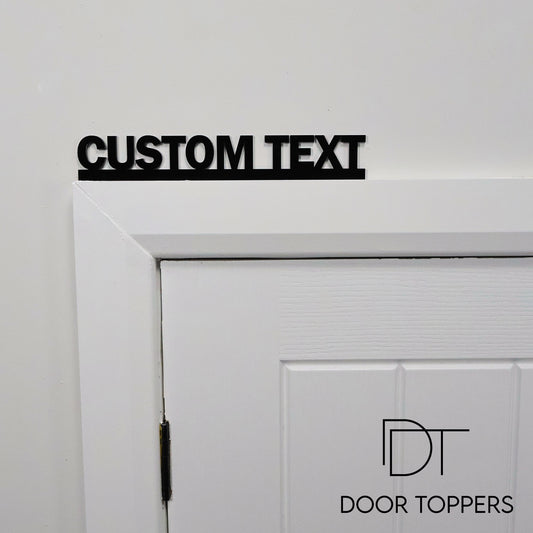 Design Your Own Door Topper personalised black acrylic sign – handmade in the UK, custom name or quote decor gift for birthdays, Christmas or new homes