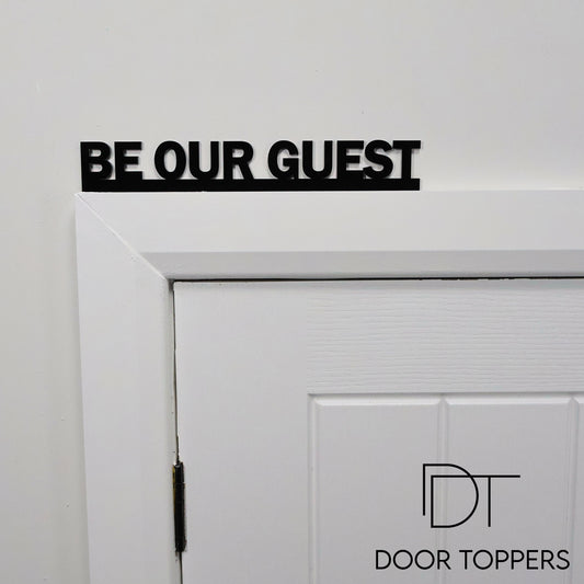 BE OUR GUEST Door Topper