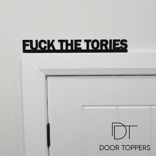 FUCK THE TORIES | Rude Door Topper Sign