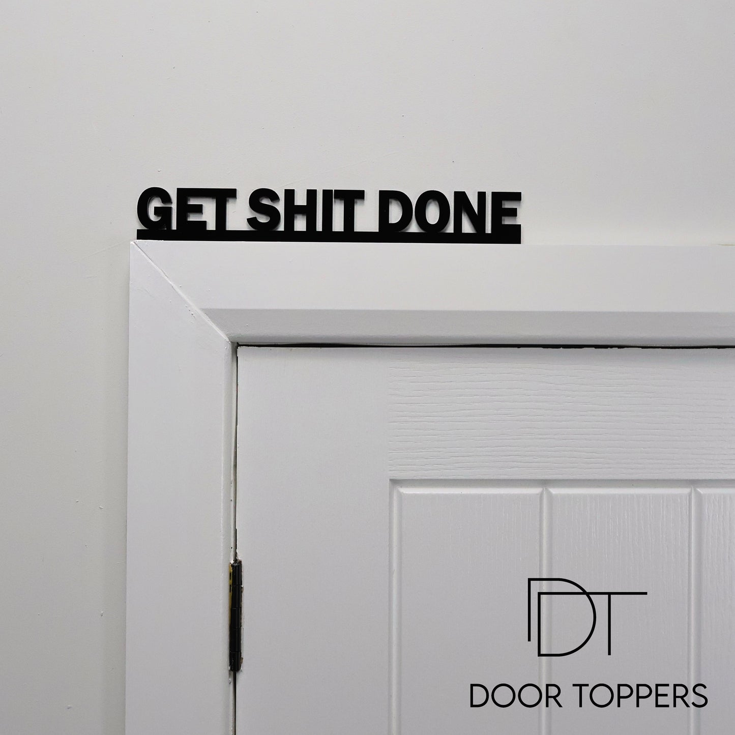 GET SHIT DONE | Rude Door Topper Sign