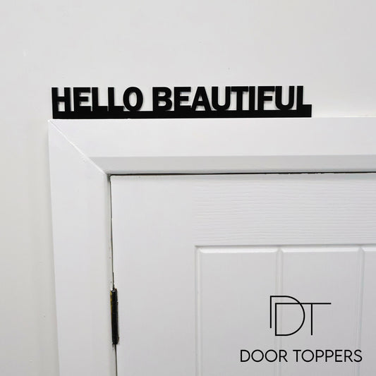 HELLO BEAUTIFUL Door Topper