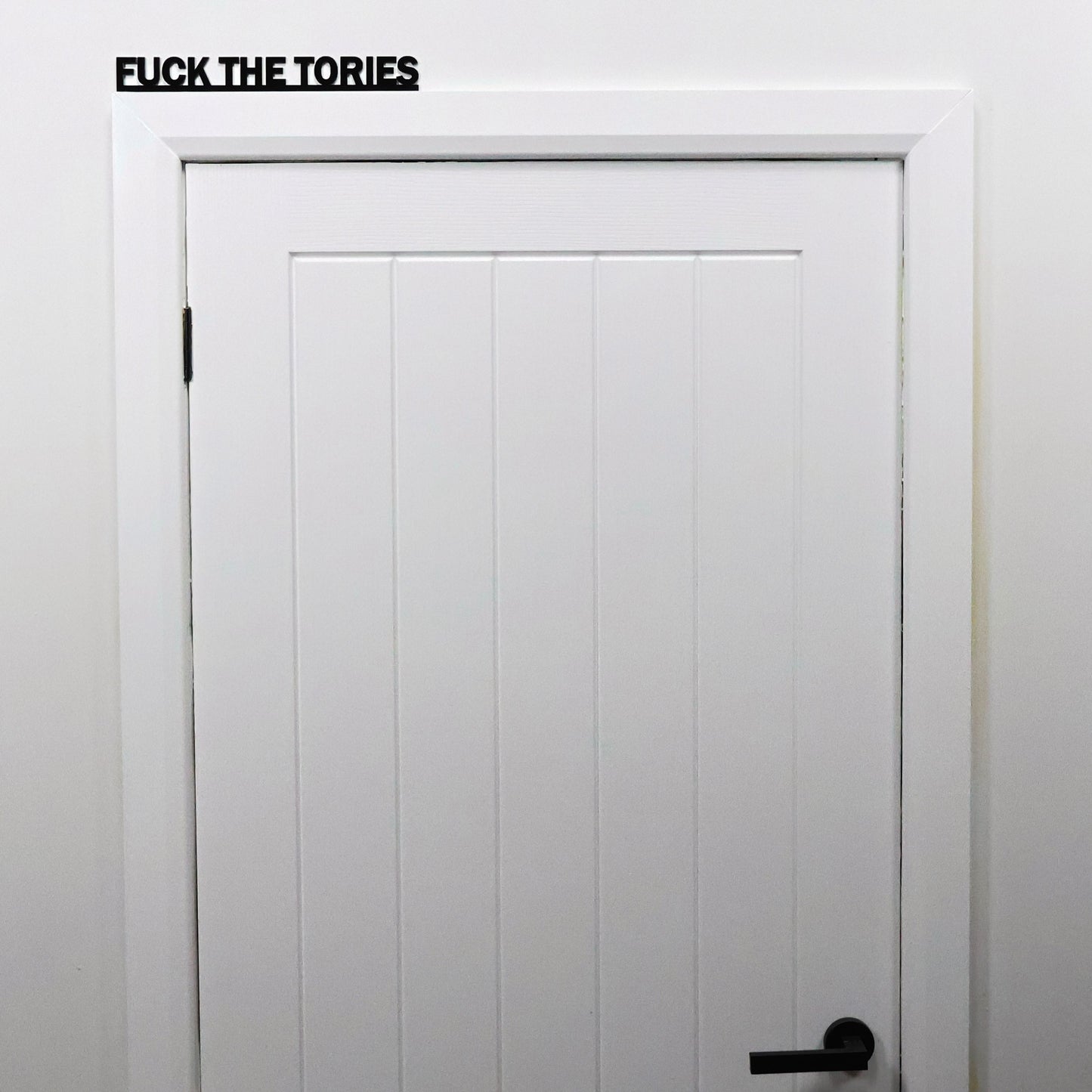 FUCK THE TORIES | Rude Door Topper Sign