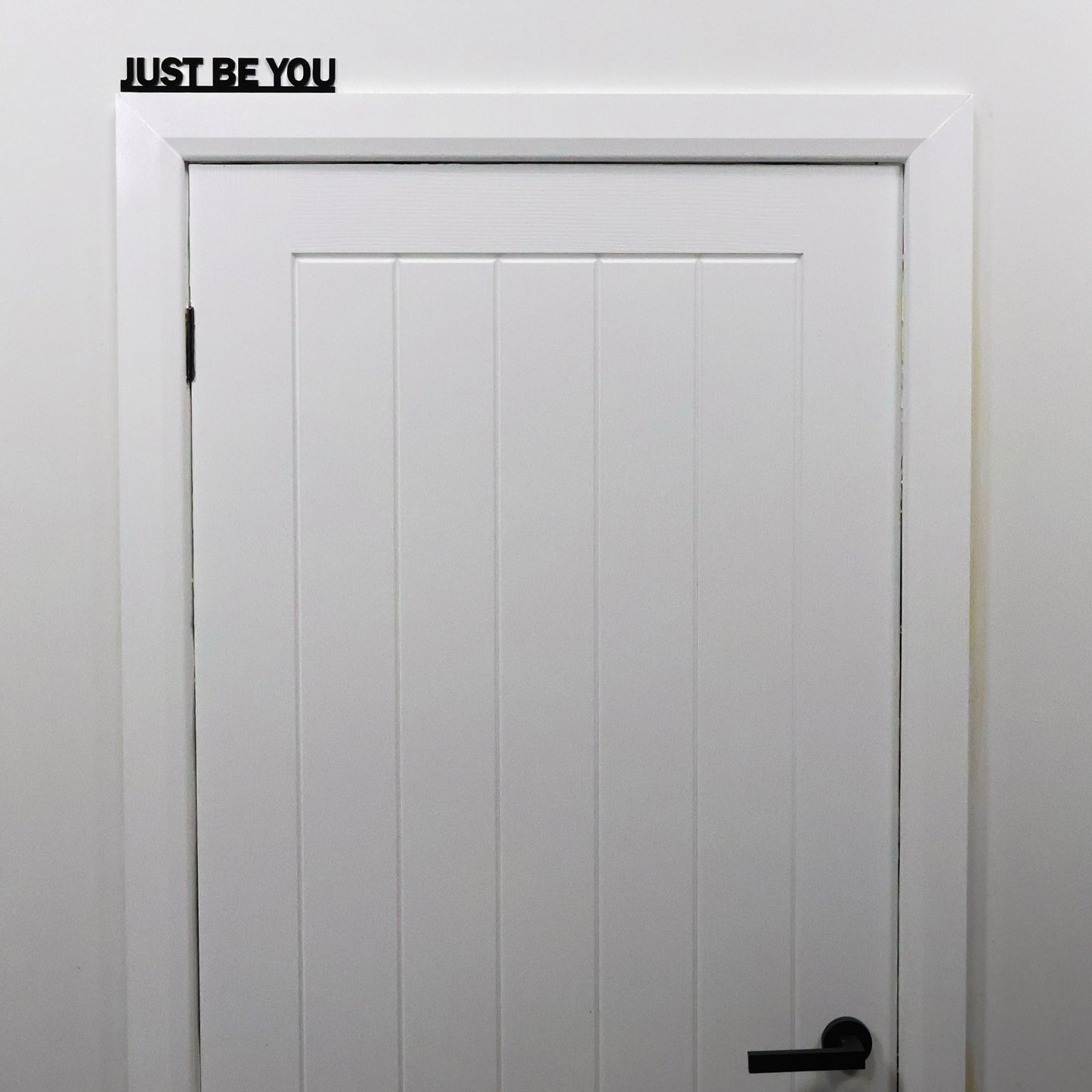 JUST BE YOU Door Topper - motivational black acrylic wall sign handmade in the UK