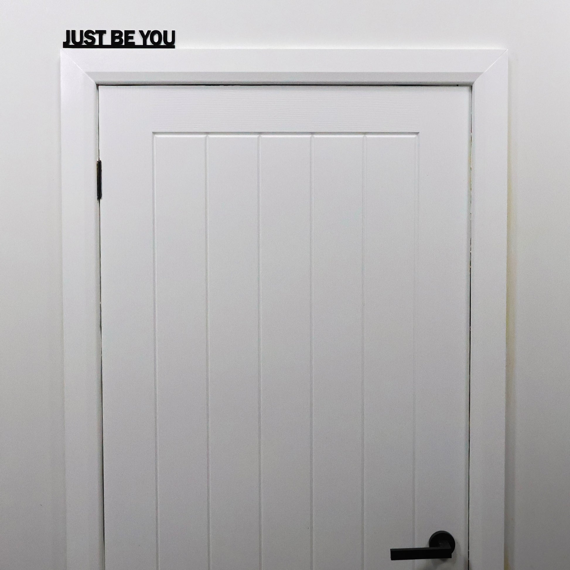 JUST BE YOU Door Topper - motivational black acrylic wall sign handmade in the UK
