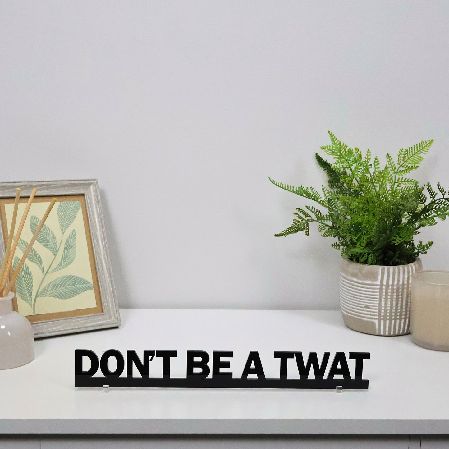 DON'T BE A TWAT | Rude Door Topper Sign