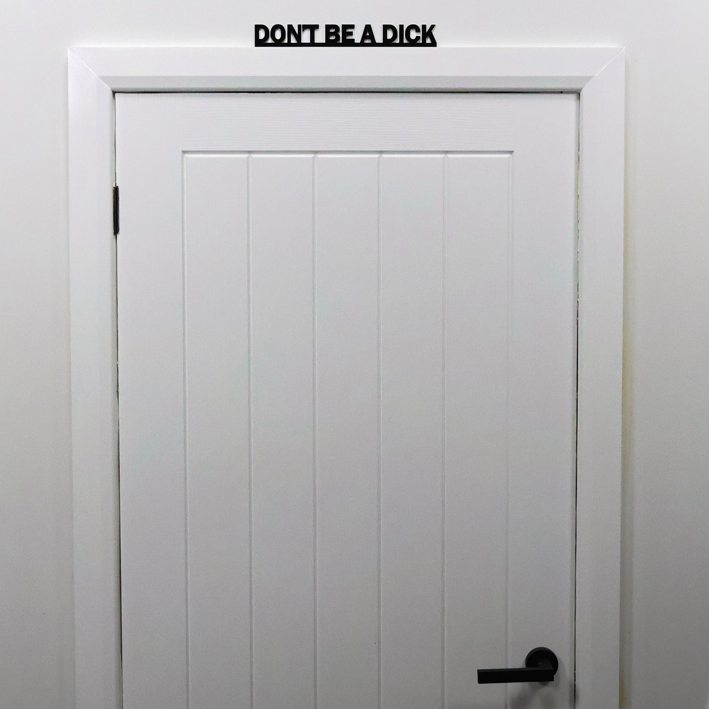 DON'T BE A DICK | Rude Door Topper Sign
