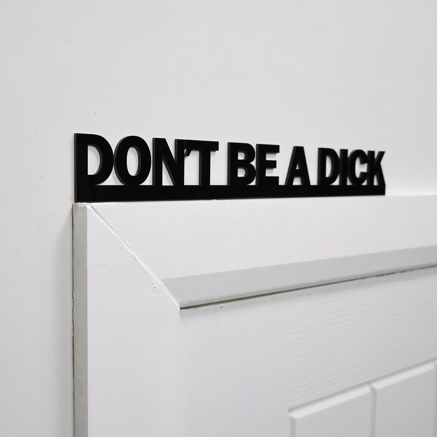 DON'T BE A DICK | Rude Door Topper Sign