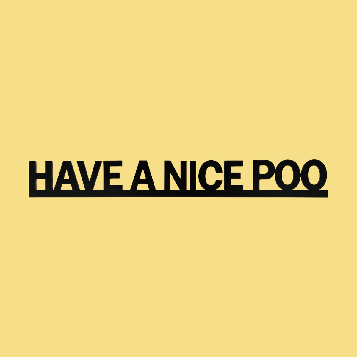 HAVE A NICE POO Door Topper Sign on a butter-yellow background
