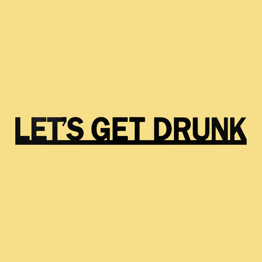 LET'S GET DRUNK Door Topper Sign on a butter-yellow background